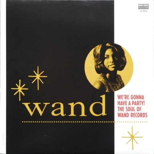 Various - We're Gonna Have A Party! The Soul Of Wand Records - LP5536 - SUNDAZED MUSIC