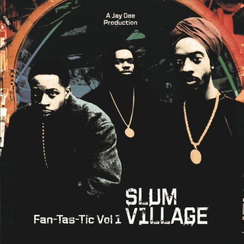 Slum Village - Fan-Tas-Tic Vol.1 - NMG5762LP - NE'ASTRA MUSIC GROUP