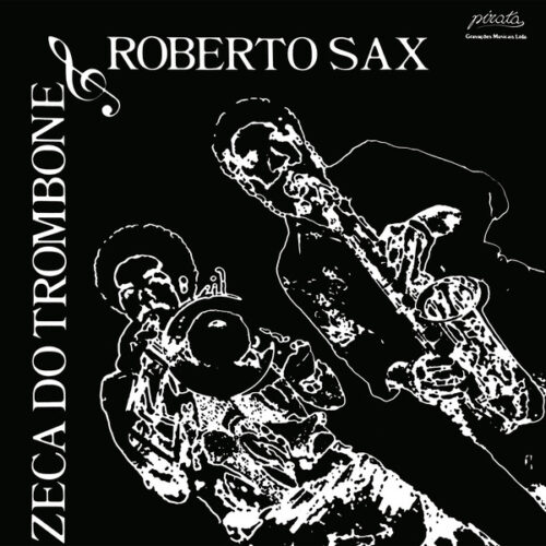 Zeca Do Trombone/Roberto Sax - Zeca De Trombone & Roberto Sax - MAR010 - MAD ABOUT RECORDS