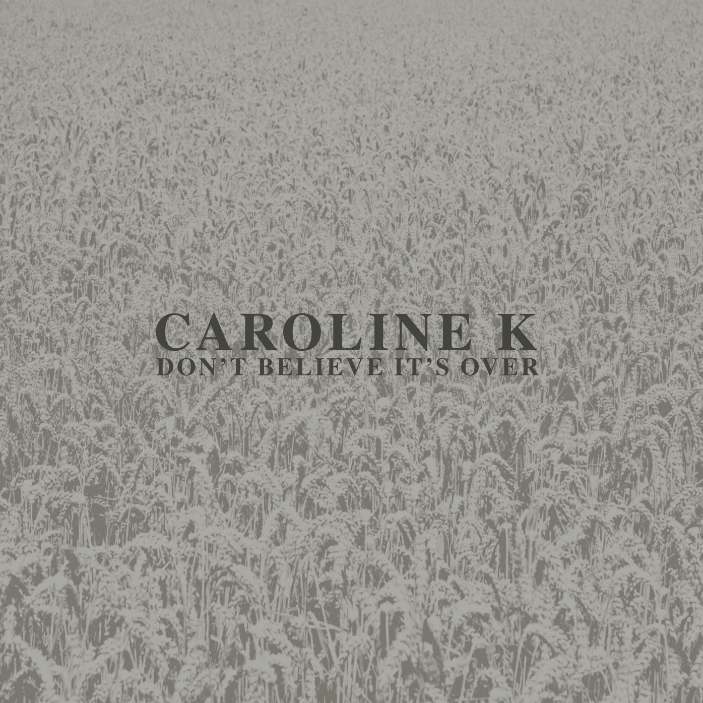 Caroline K - Don't Believe It's Over - MNQ130 - MANNEQUIN