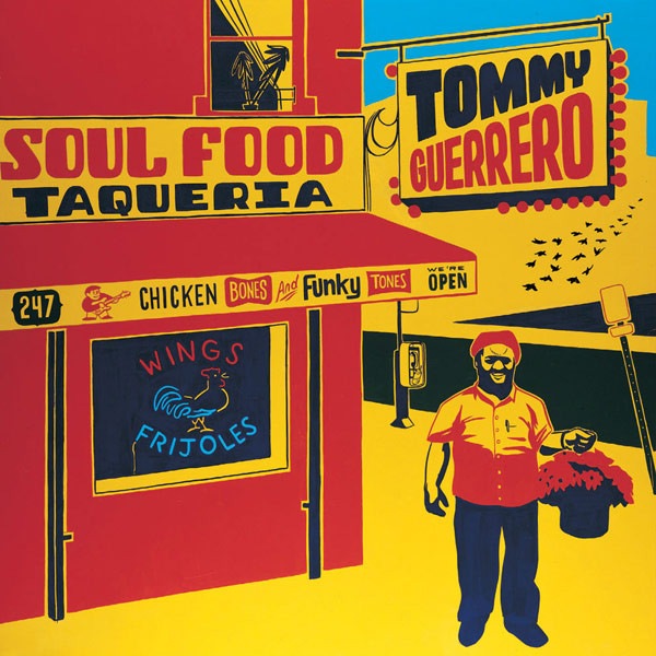 Tommy Guerrero - Soul Food Taqueria - BEWITH026LP - BE WITH RECORDS