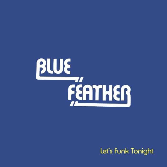 Blue Feather - Let's Funk Tonight (Faze Action remix) - BSTX063 - BEST ITALY