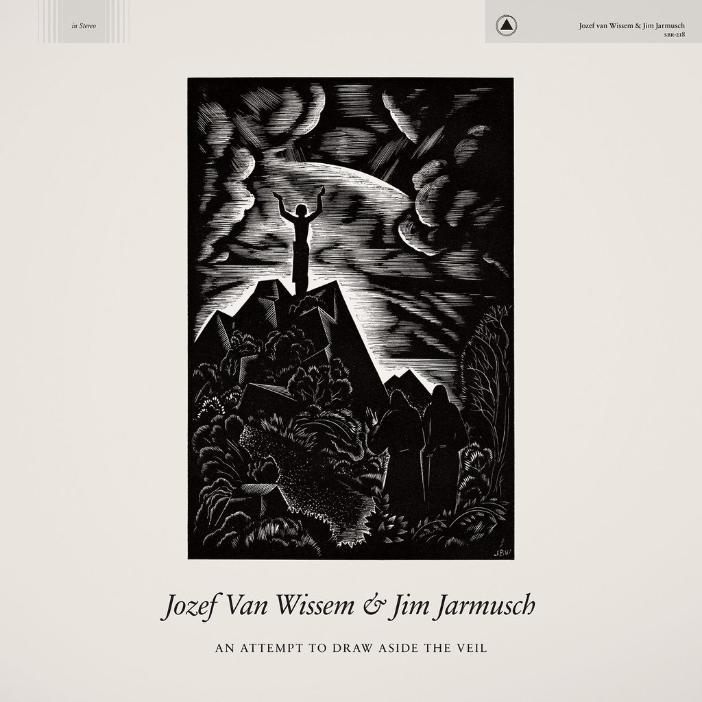 Jozef Van Wissem/Jim Jarmusch - An Attempt To Draw Aside The Veil - SBR218 - SACRED BONES