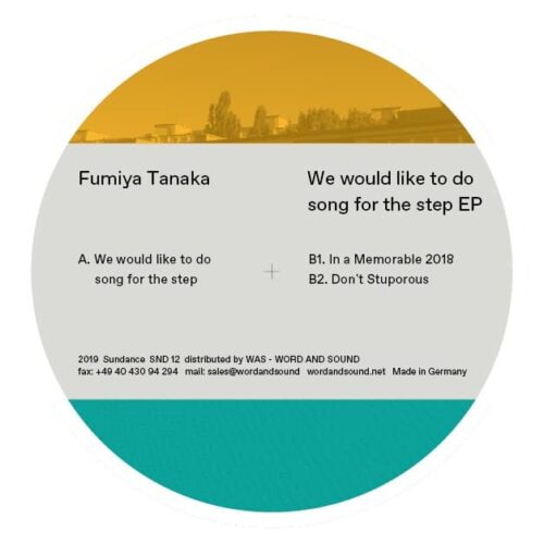 Fumiya Tanaka - We Would Like To Do Song For The Step Ep - SND012 - SUNDANCE