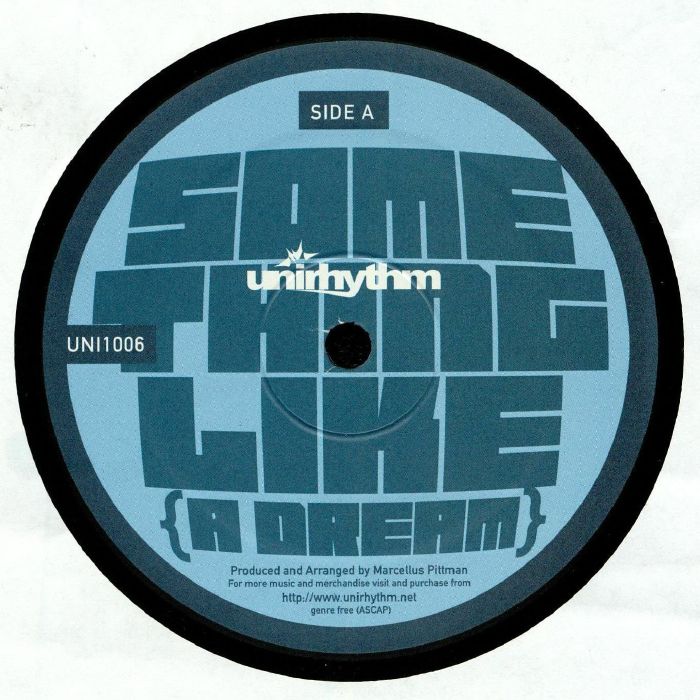 Marcellus Pittman - Something Like A Dream - UNI1006 - UNIRHYTHM