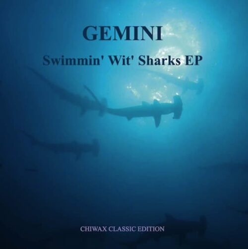 Gemini - Swimmin' Wit' Sharks EP - CGTX002 - CHIWAX