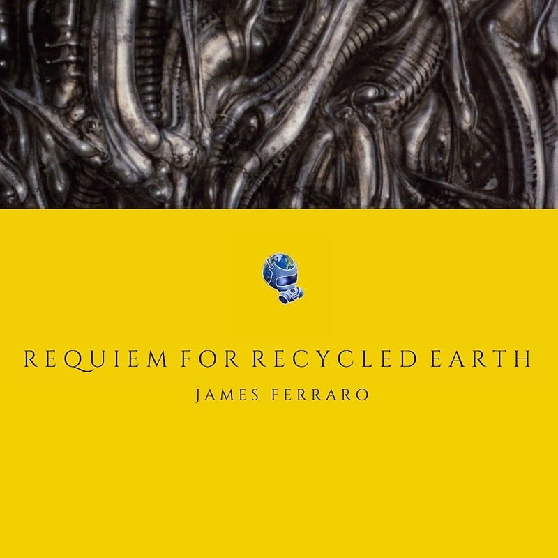 James Ferraro - Requiem for Recycled Earth - JFRMC - JAMES FERRARO