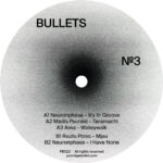 Neuronphase/Madis Puuraid/Aiwa/Ruutu Poiss - Bullets Vol. 3 - PB022 - PORRDIGE BULLET