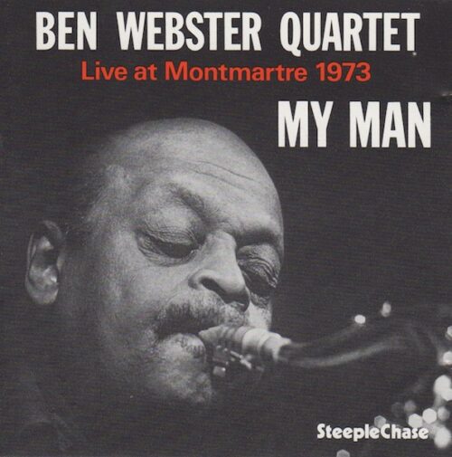 Ben Webster - My Man - Live At Montmartre 1973 - SCS1008 - STEEPLECHASE