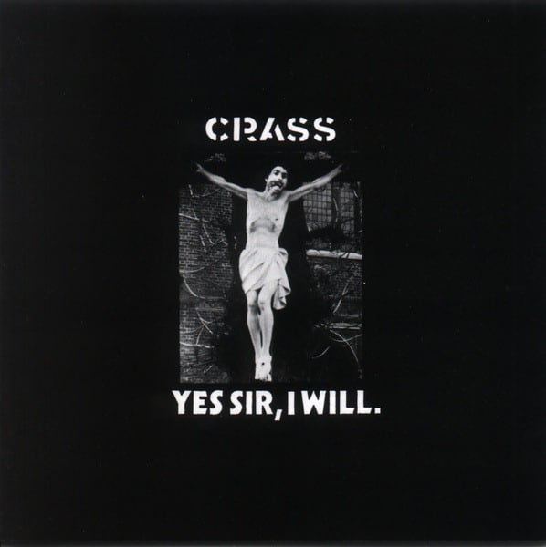 Crass - Yes Sir I Will - 121984-1R - One Little Indian