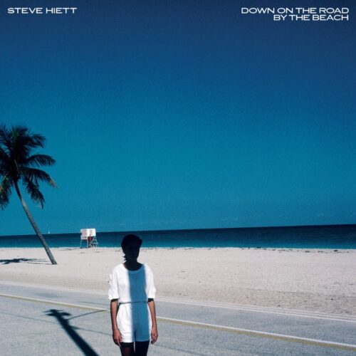 Steve Hiett - Down On The Road By The Beach - ES10/BEWITH61LP - BE WITH RECORDS/EFFICIENT SPACE