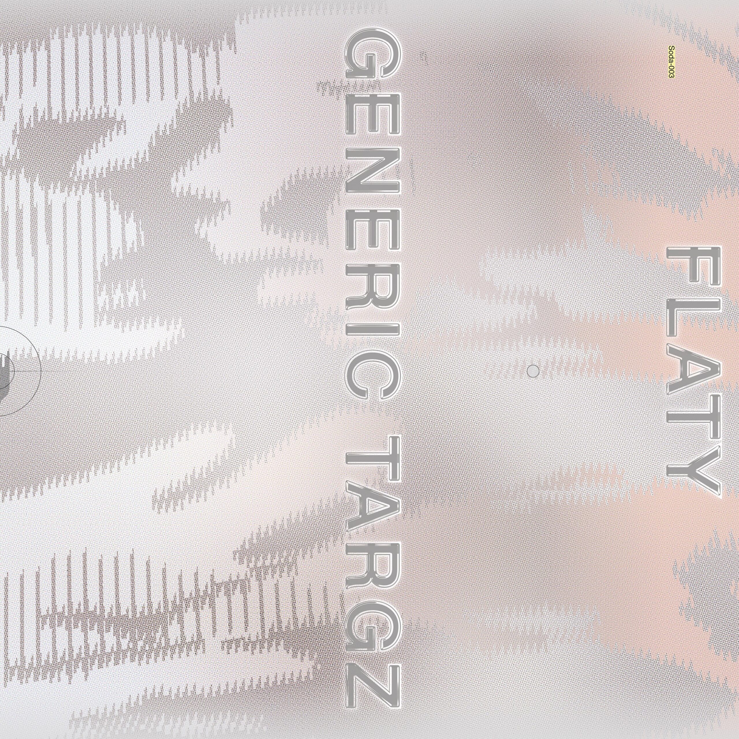 Flaty - Generic TARGZ - SODA003LP - SODA GONG