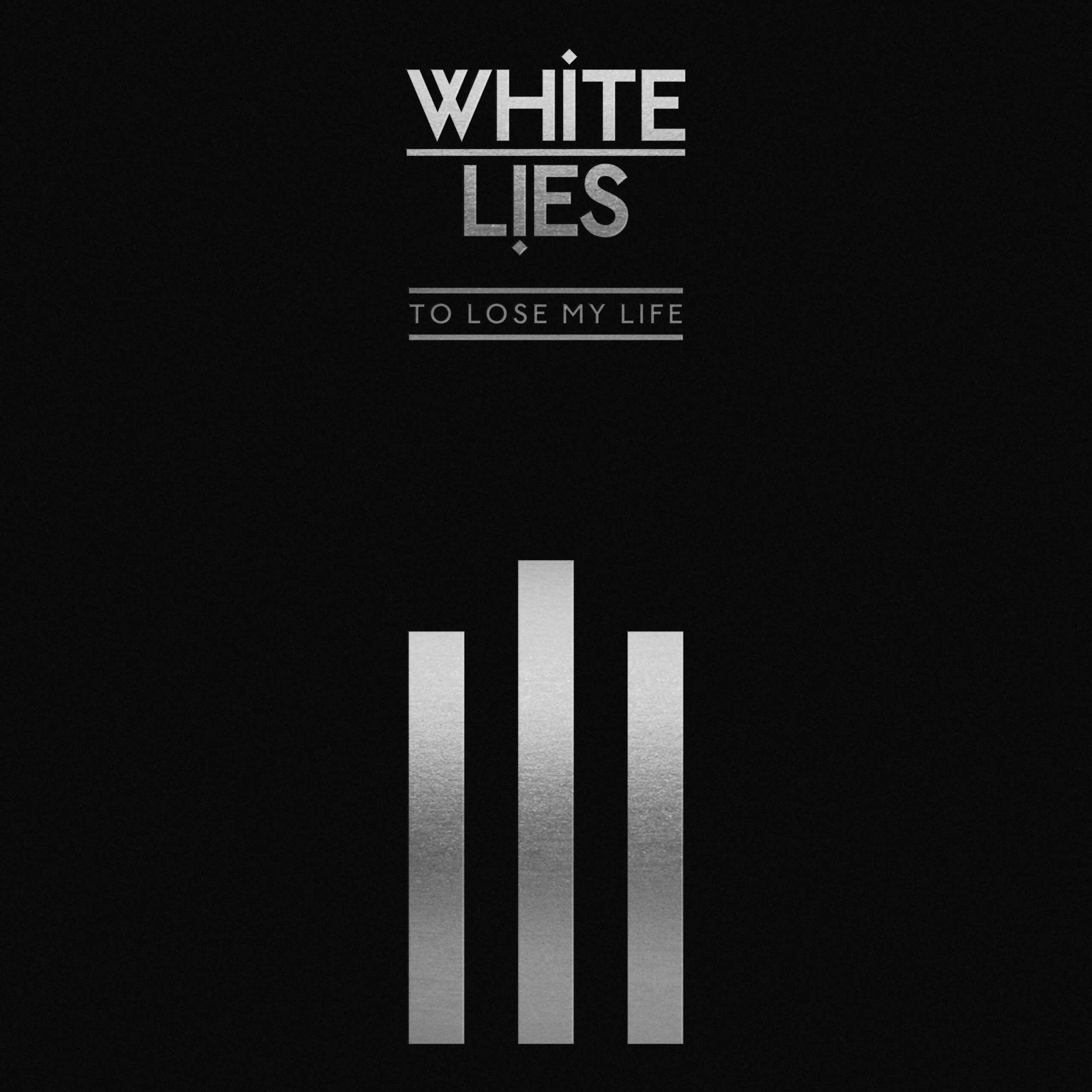 White Lies - To Lose My Life (10th Anniversary Deluxe Edition) - 0602577981753 -