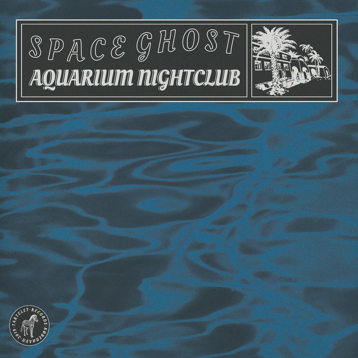Space Ghost - Aquarium Nightclub - TARTALB011 - TARTELET RECORDS