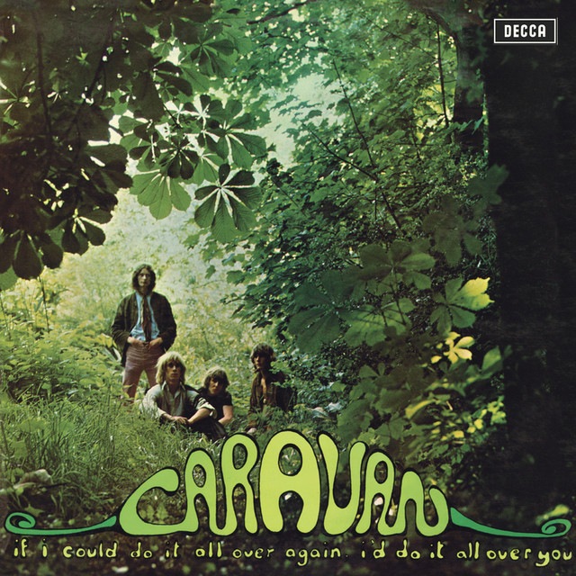 Caravan - If I Could Do It All Over Again I’d Do It All Over You - 602508016790 - DECCA