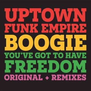 Uptown Funk Empire - Boogie / You've Got To Have Freedom - GR1256 - GROOVIN RECORDINGS