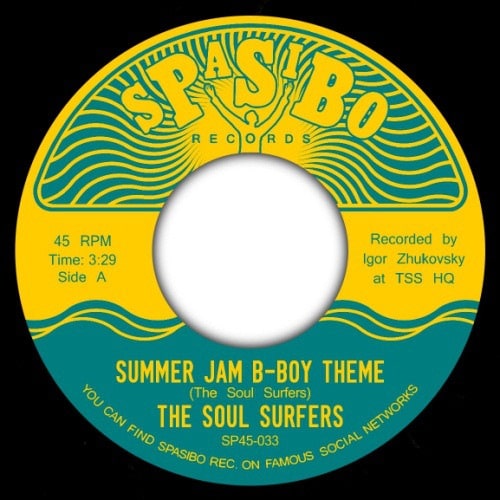 The Soul Surfers - Summer Jam B-Boy Theme/Summer Jam Instrumental - SP45-033 - SPASIBO RECORDS