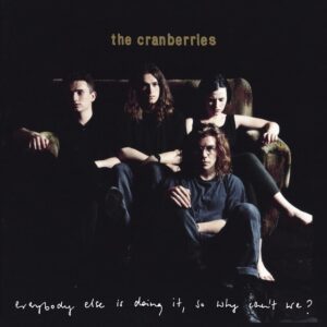 Cranberries - Everybody Else Is Doing It