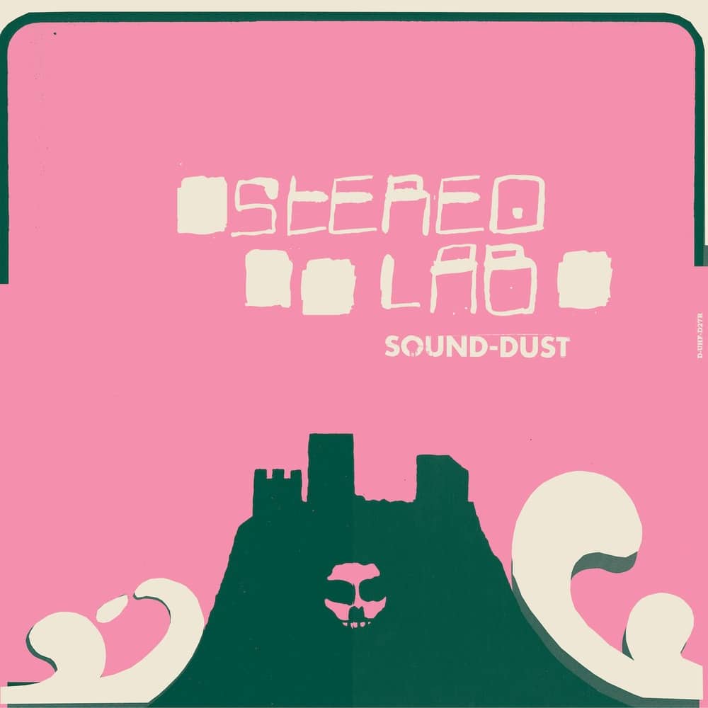 Stereolab - Sound-Dust (Expanded Edition) - D-UHF-D27R - DUOPHONIC ULTRA HIGH FREQUENCY DISKS