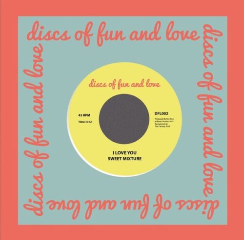 Sweet Mixture - I Love You / House Of Fun And Love - DFL002 - DISCS OF FUN AND LOVE