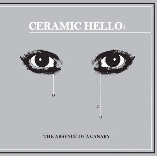 Ceramic Hello - The Absence Of A Canary - iMach001 - ICE MACHINE