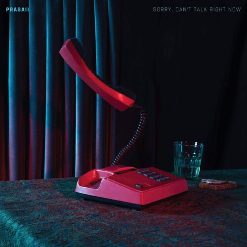 PragaII - Sorry Can't Talk Right Now - PRAGA01 - PRAGA2
