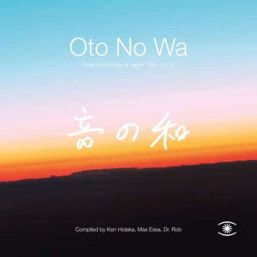 Various - Oto No Wa - Selected Sounds of Japan (1988 – 2018) - ZZZV19007 - MUSIC FOR DREAMS
