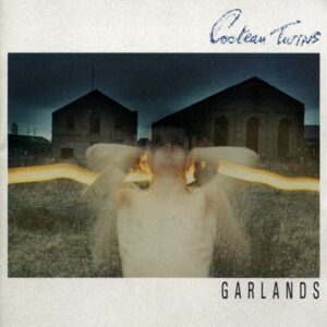 Cocteau Twins - Garlands - 4AD0192LP - 4AD