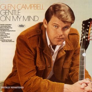 Glen Campbell - Gentle On My Mind - 602557280869 - CAPITOL RECORDS