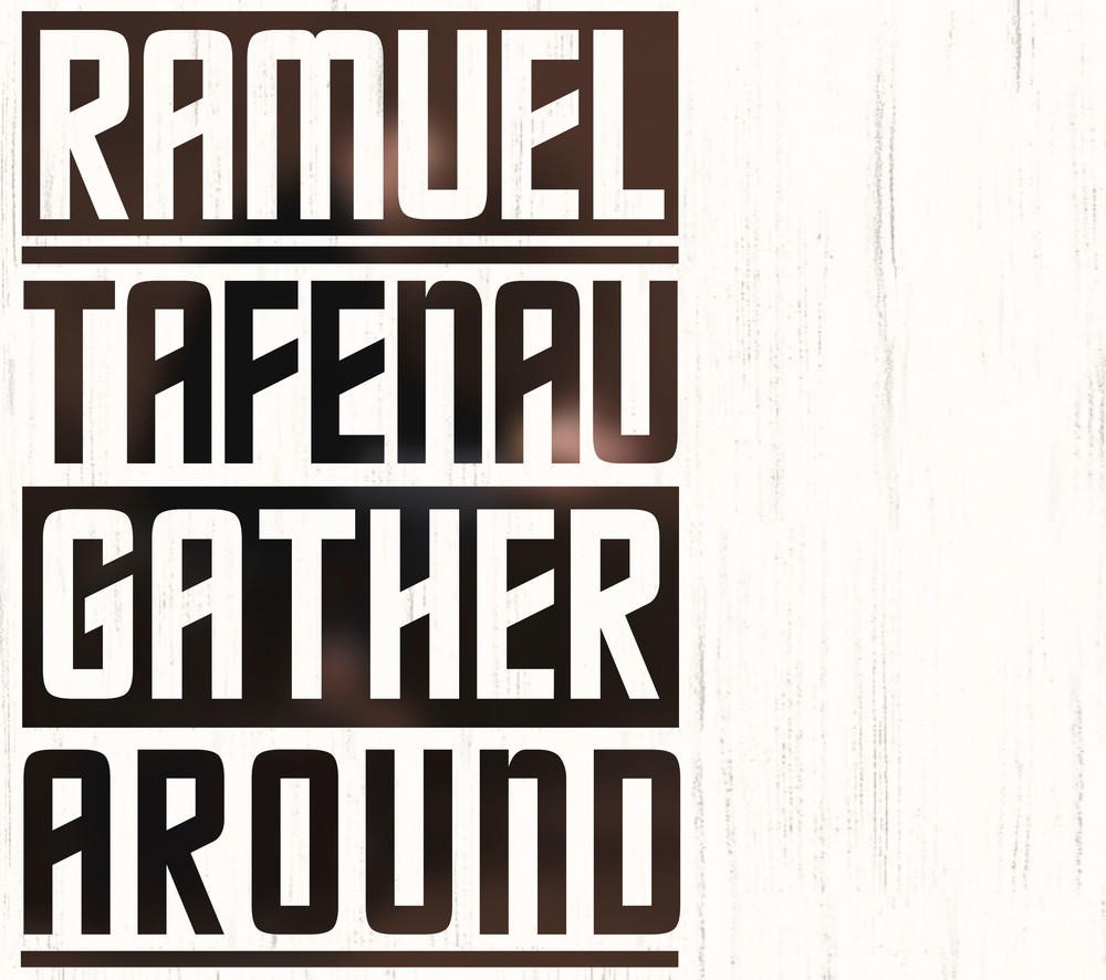 Ramuel Tafenau - Gather Around - RT1901CD - RAMUEL TAFENAU