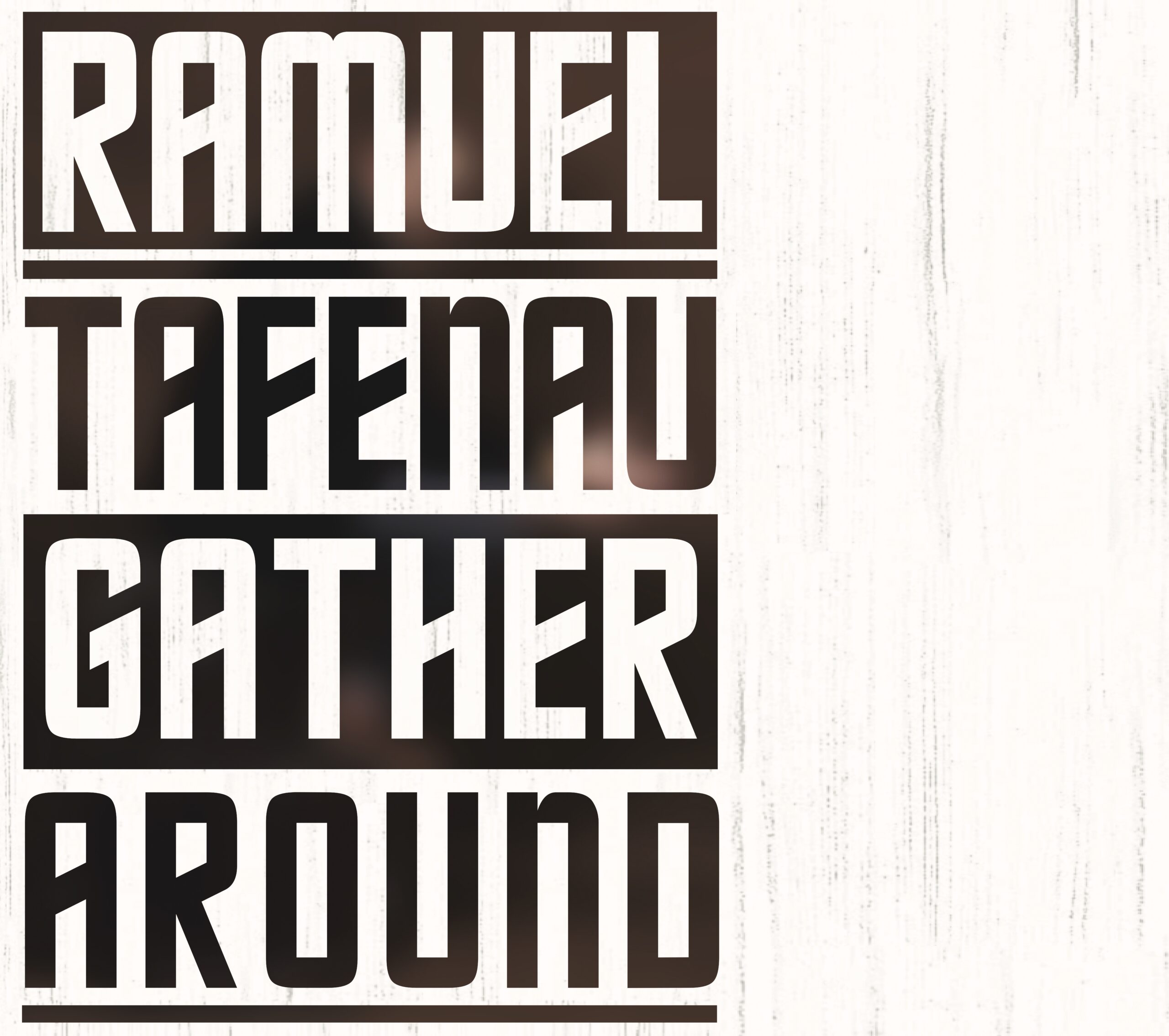 Ramuel Tafenau - Gather Around - RT2001LP - RAMUEL TAFENAU