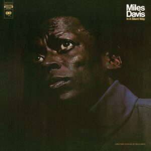 Miles Davis - In A Silent Way - 0190759506516 - COLUMBIA