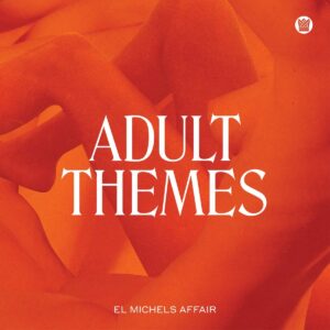 El Michels Affair - Adult Themes - BCR090LP - Big Crown