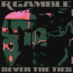 R Gamble - Sever The Ties - PSR006 - PUBLIC SYSTEM