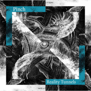 Pinch - Reality Tunnels - TECLP025 - TECTONIC RECORDINGS