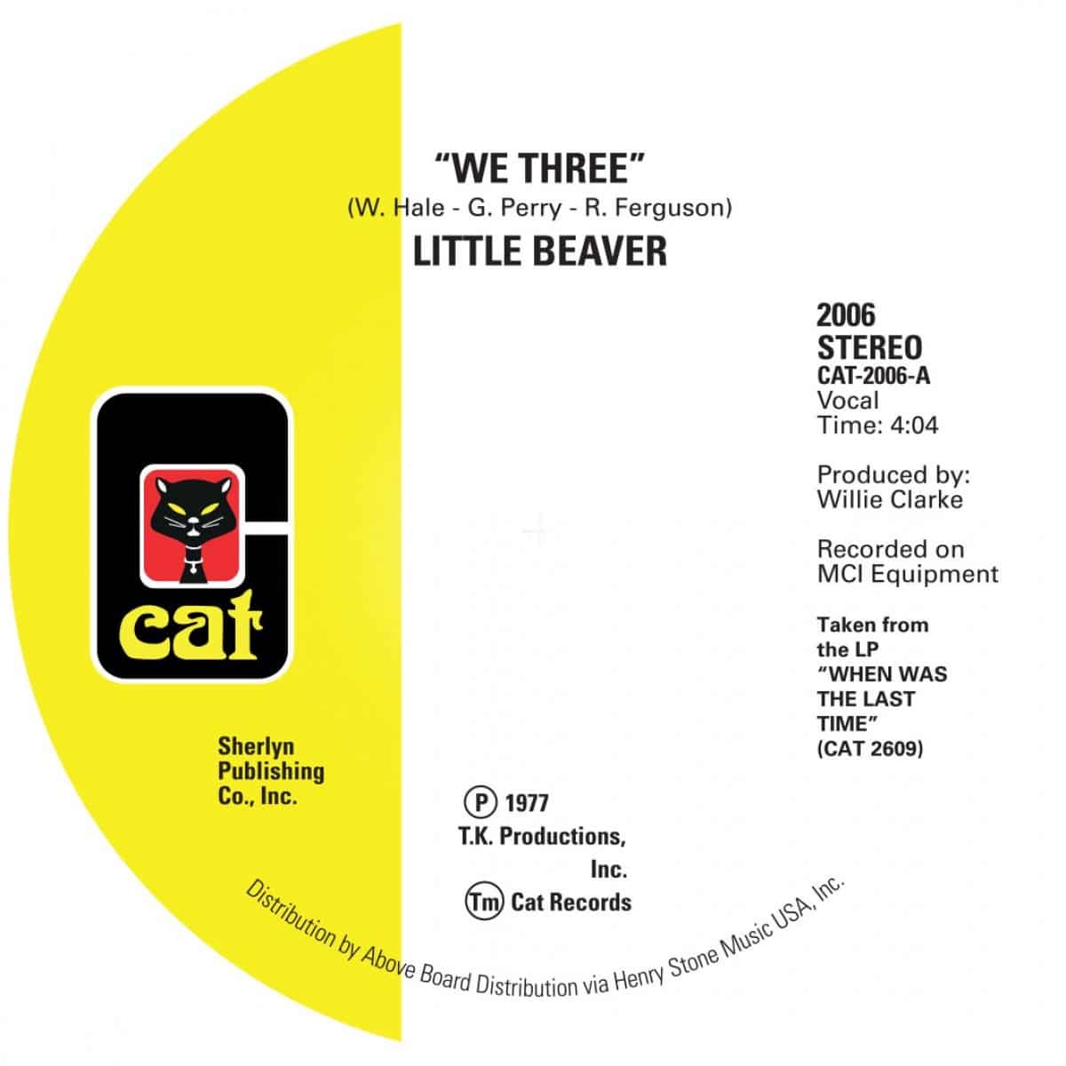 Little Beaver - We Three / Listen To My Heartbeat - CAT2006 - CAT RECORDS