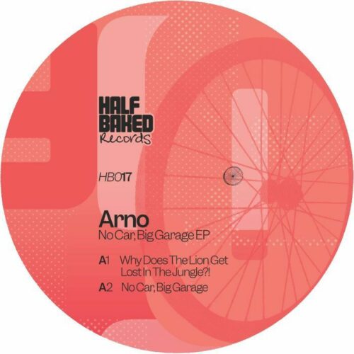 Arno - No Car Big Garage EP - HB017 - HALF BAKED