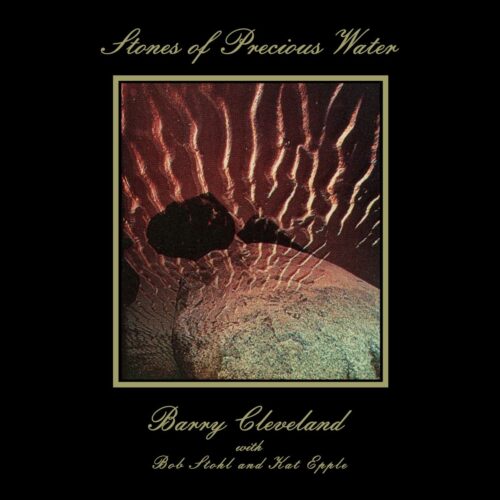 Barry Cleveland - Stones of Precious Water - MT006 - MORNING TRIP