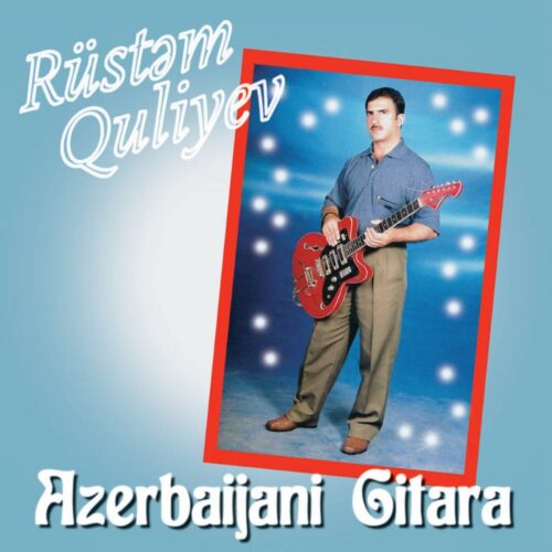 Rustem Quliyev - Azerbaijani Gitara - BJR053 - BONGO JOE