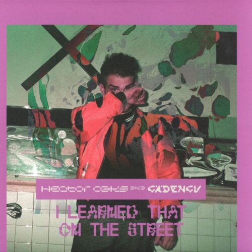 Héctor Oaks a.k.a. Cadency - I Learned That On The Street - OAKS14 - OAKS