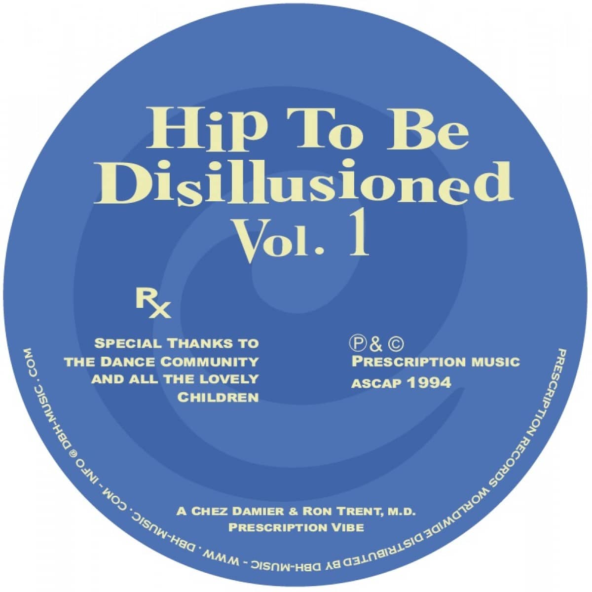 Chez Damier/Ron Trent/M.D - Hip To Be Disillusioned Vol. 1 - PRES107 - PRESCRIPTION RECORDS