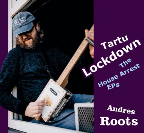 Andres Roots - Tartu Lockdown: the House Arrest Eps - RAR2005 - ROOTS ART RECORDS