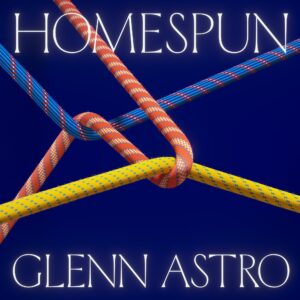 Glenn Astro - Homespun - TARTALB014 - TARTELET