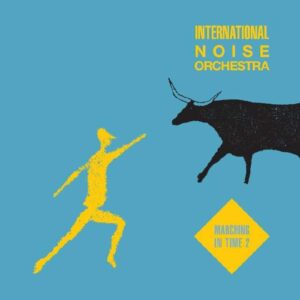 International Noise Orchestra - Marching In Time - ERC093 - EMOTIONAL RESCUE