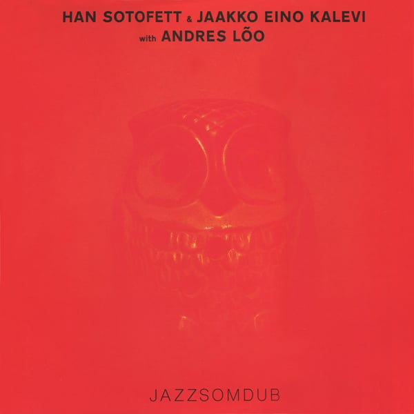 Han Sotofett/Jaakko Eino Kalevi/Andres Lõo/DJ Sotofett - Jazzsomdub - AMFIBIA25 - SEX TAGS AMFIBIA