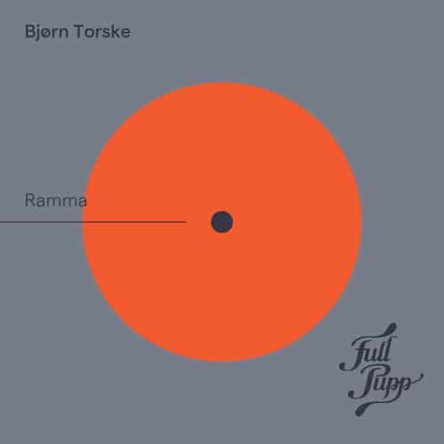 Bjorn Torske - Ramma EP - FP074 - FULL PUPP