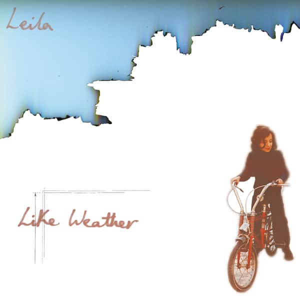 Leila - Like Weather - LOVE118 - MODERN LOVE