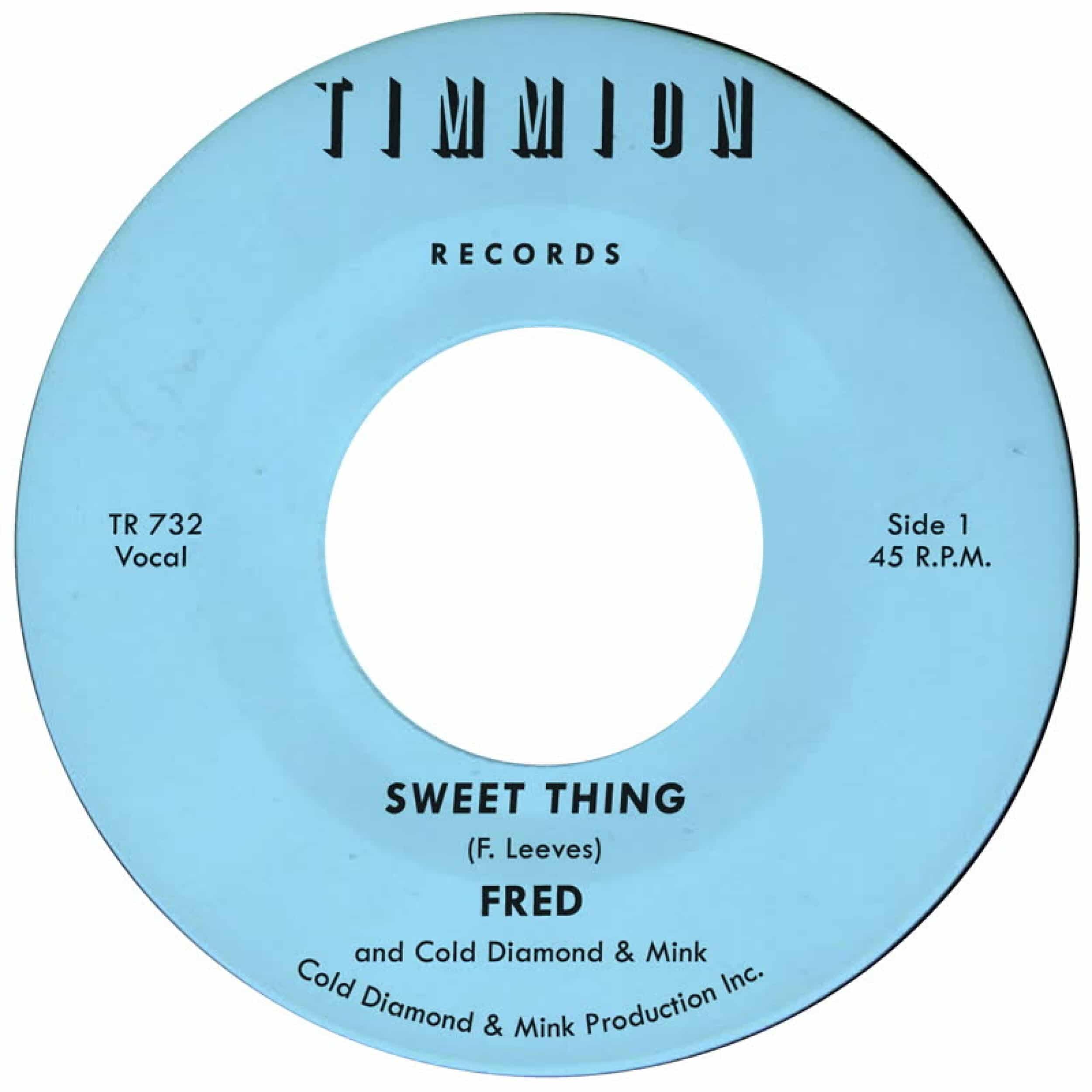 Fred (Ft. Cold Diamond & Mink) - Sweet Thing / My Baby's Outta Sight - TR732 - TIMMION