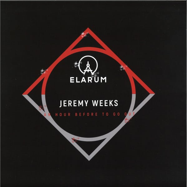 Jeremy Weeks - An Hour Before To Go Out - ELARUM007 - ELARUM