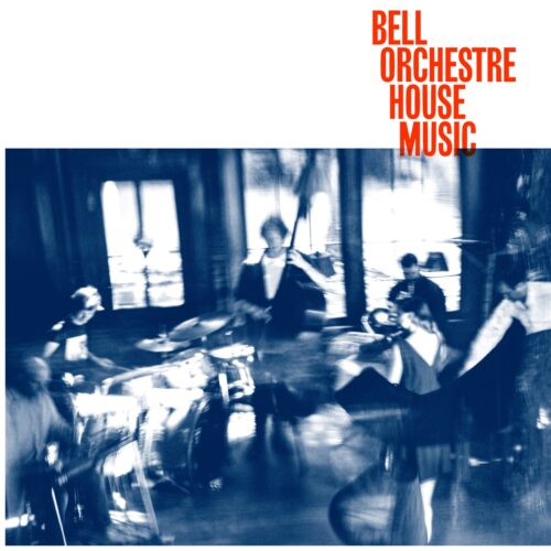 Bell Orchestre - House Music - ERATP141 - ERASED TAPES